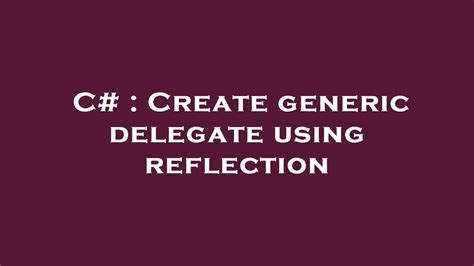 hook up a delegate using reflection